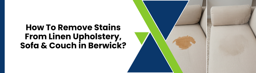 How To Remove Stains From Linen Upholstery, Sofa & Couch